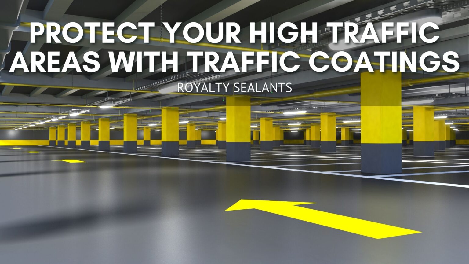 Protect Your High Traffic Areas with Traffic Coatings Royalty Sealants