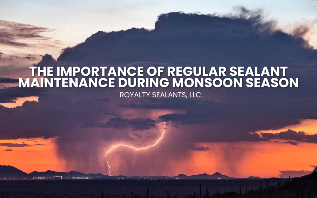 The Importance of Regular Sealant Maintenance During Monsoon Season