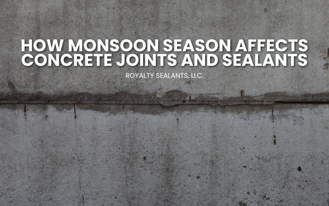 How Monsoon Season Affects Concrete Joints and Sealants